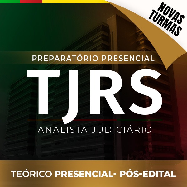 Curso Nova Turma - TJ-RS - Analista Judiciário - Presencial - Pós-edital