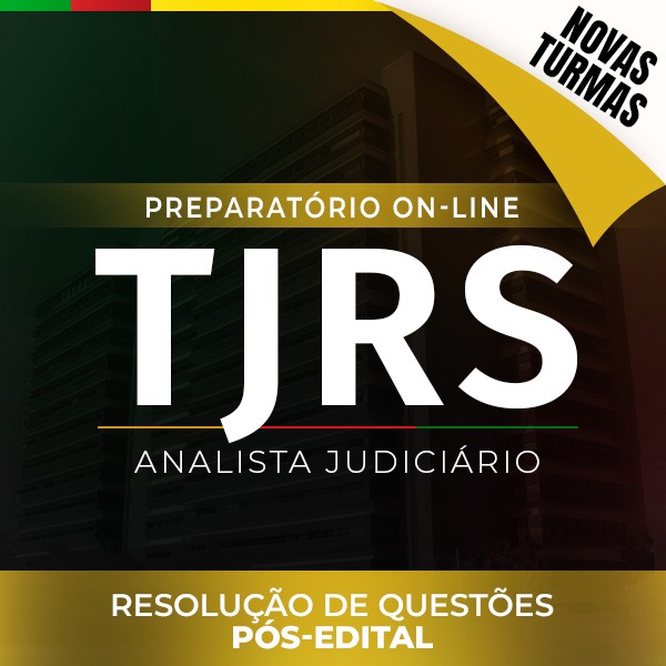 Curso TJ-RS - Analista Judiciário - Resolução de Questões - Pós-edital
