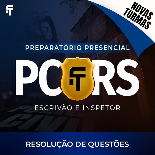 Curso PC-RS - Nova Turma - Agente e Escrivão - Resolução de Questões
