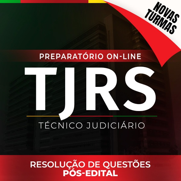 Curso TJ-RS - Técnico Judiciário - Resolução de Questões - Pós-edital
