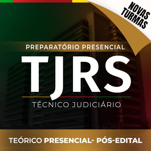 Curso Nova Turma - TJ-RS - Técnico Judiciário - Presencial - Pós-edital