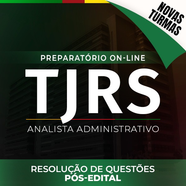 Curso TJ-RS - Analista Administrativo  - Resolução de Questões - Pós-edital