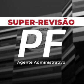 Logo PF - Agente Administrativo - Super-Revisão