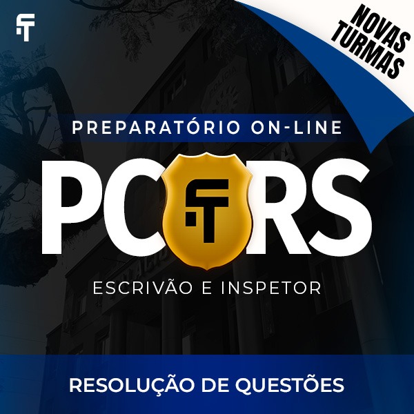Logo PC-RS - Nova Turma - Agente e Escrivão - Resolução de Questões
