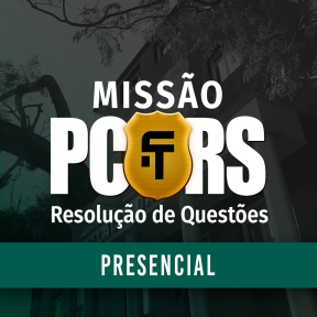 Curso Missão PC/RS - Resolução de Questões - Turma Presencial