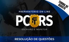 Curso PC-RS - Turma de Agosto - Agente e Escrivão - Resolução de Questões