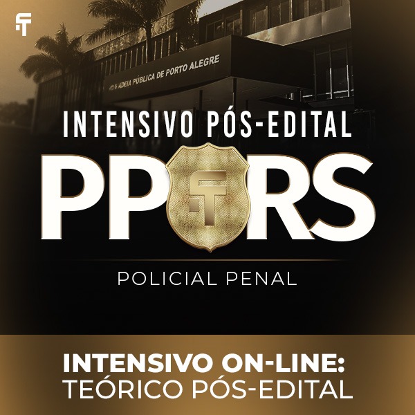 PP-RS - Intensivo Pós-edital - Policial Penal