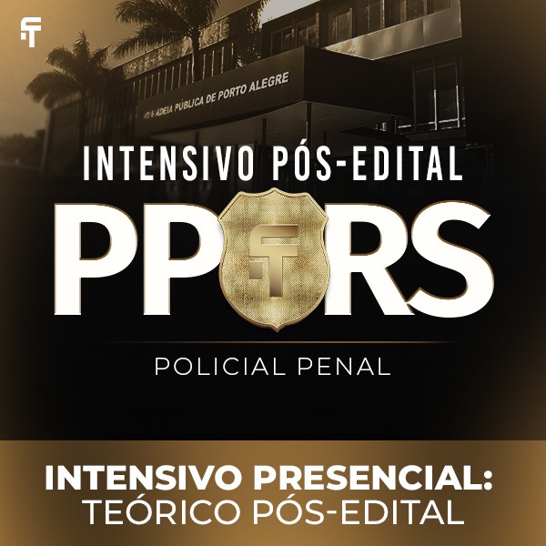 PP-RS - Intensivo Pós-edital - Policial Penal