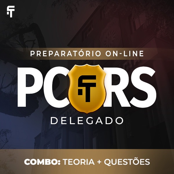 Curso Combo PC/RS - Delegado: Teoria + Questões