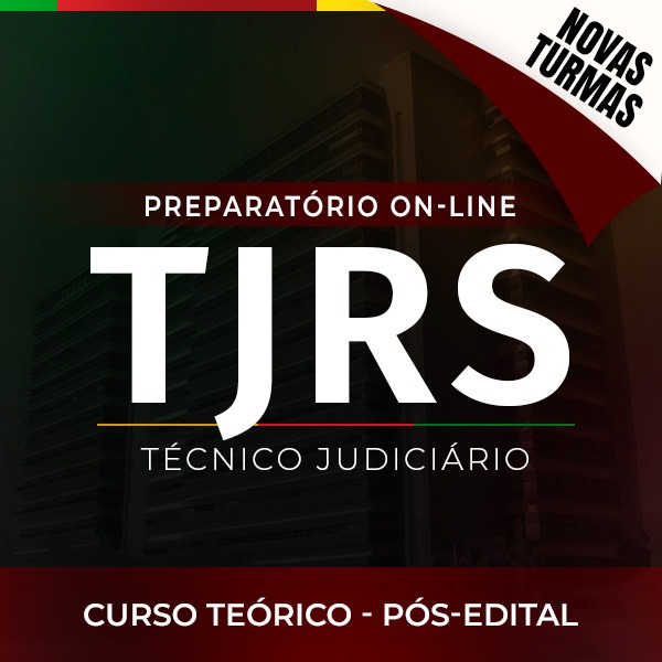 Curso Nova Turma - TJ-RS - Técnico Judiciário - On-line - Pós-edital